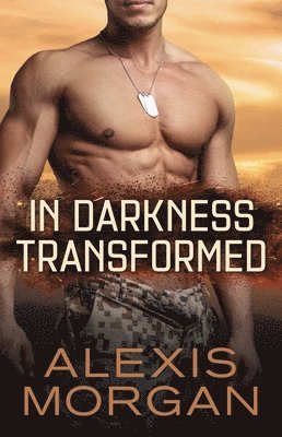 Alexis Morgan - In Darkness Transformed, Volume 1, Häftad