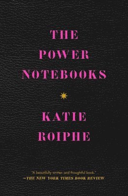 Katie Roiphe - The Power Notebooks, Häftad. Tillgänglighet: Lägg i varukorg