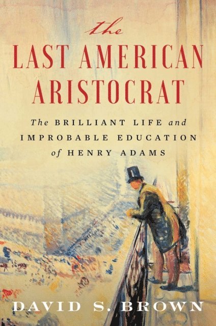 David S. Brown - Last American Aristocrat, E-bok