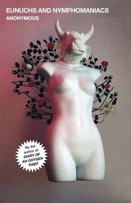 Anonymous - Eunuchs and Nymphomaniacs, Häftad