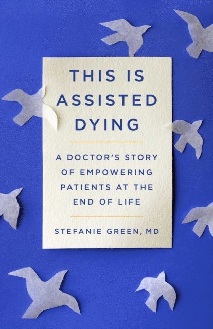 Stefanie Green - This Is Assisted Dying, E-bok. Tillgänglighet: Lägg i varukorg