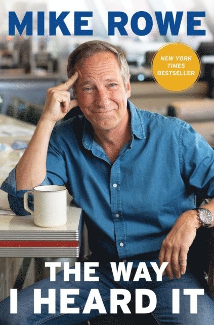 Mike Rowe - Way I Heard It, E-bok
