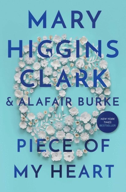 Alafair Burke, Mary Higgins Clark - Piece of My Heart, E-bok