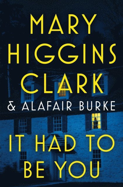 Alafair Burke, Mary Higgins Clark - It Had to Be You, E-bok