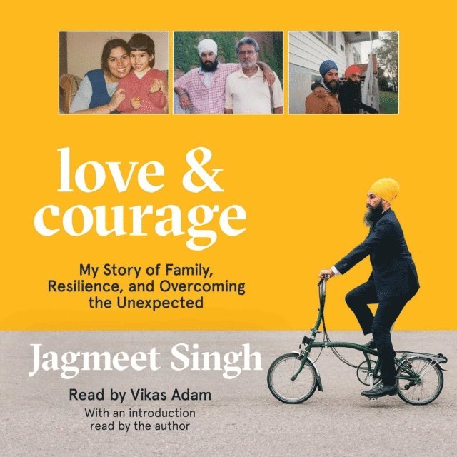 Jagmeet Singh - Love & Courage, Ljudbok