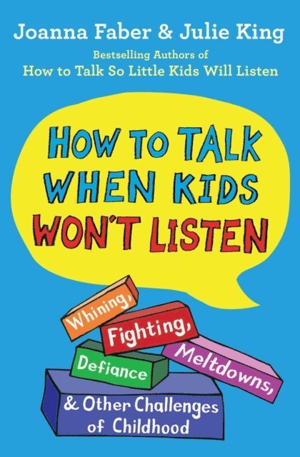 Julie King, Joanna Faber - How to Talk When Kids Won't Listen, E-bok