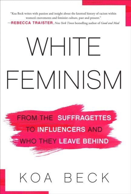 Koa Beck - White Feminism, E-bok