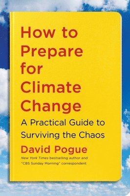 David Pogue - How to Prepare for Climate Change, Häftad