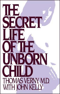 Thomas R. Verny - The Secret Life of the Unborn Child, Häftad