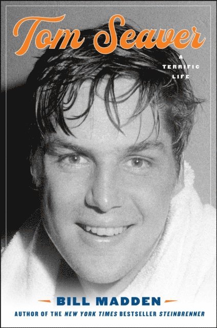 Bill Madden - Tom Seaver, E-bok