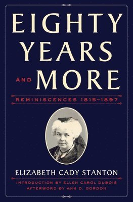 Elizabeth Cady Stanton - Eighty Years and More, Häftad