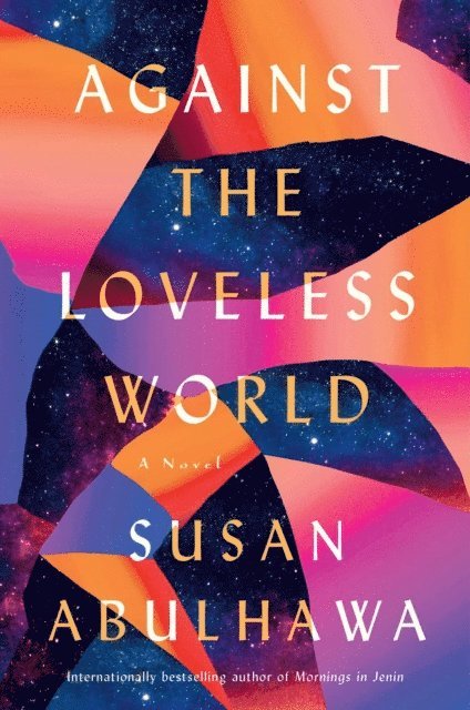 Susan Abulhawa - Against the Loveless World, E-bok