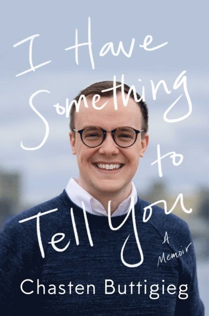 Chasten Buttigieg - I Have Something to Tell You, E-bok