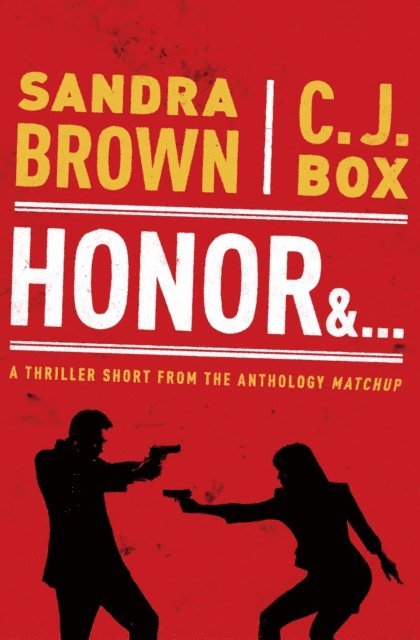 C. J. Box, Sandra Brown - Honor & . . ., E-bok