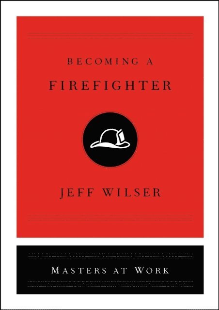 Jeff Wilser - Becoming a Firefighter, E-bok. Tillgänglighet: Lägg i varukorg