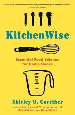 Shirley O. Corriher - Kitchenwise: Essential Food Science for Home Cooks, Häftad