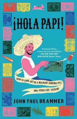 John Paul Brammer - A Hola Papi, Inbunden
