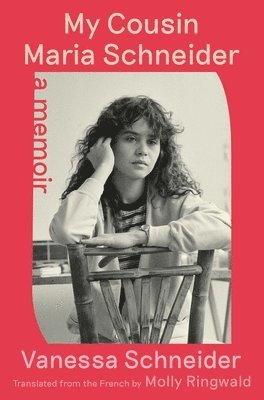 Vanessa Schneider - My Cousin Maria Schneider, Inbunden