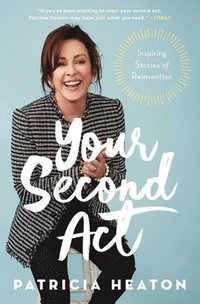 Your Second ACT: Inspiring Stories of Reinvention