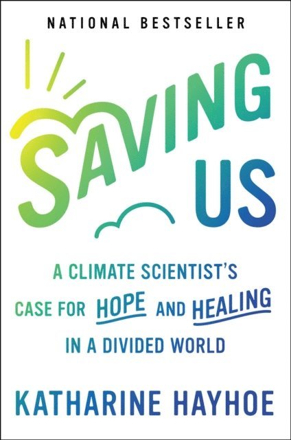 Katharine Hayhoe - Saving Us, E-bok