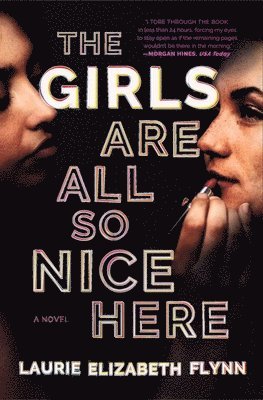 Laurie Elizabeth Flynn - The Girls Are All So Nice Here, Häftad