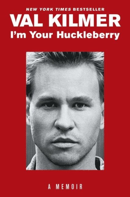 Val Kilmer - I'm Your Huckleberry, E-bok