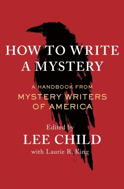 Lee Child, Laurie R. King - How to Write a Mystery, E-bok