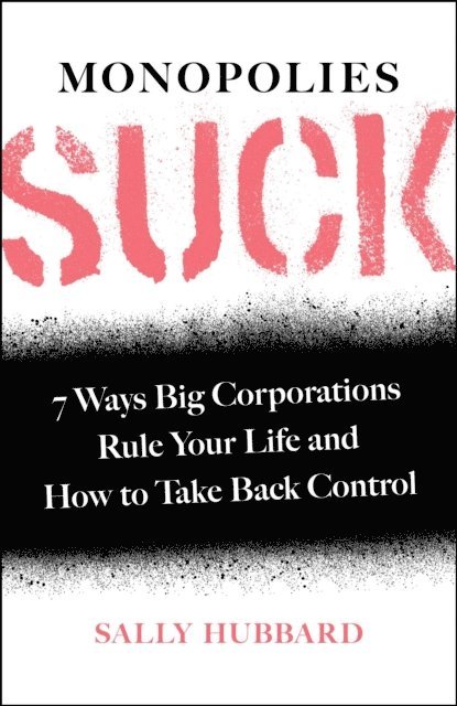 Sally Hubbard - Monopolies Suck, E-bok