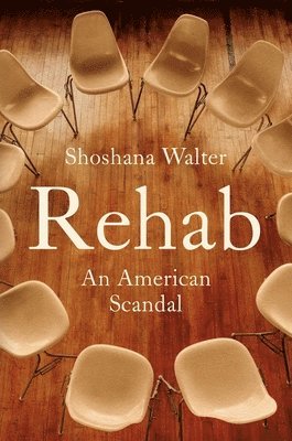 Shoshana Walter - Rehab, Inbunden