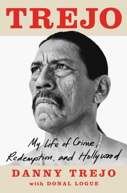 Donal Logue, Danny Trejo - Trejo, E-bok