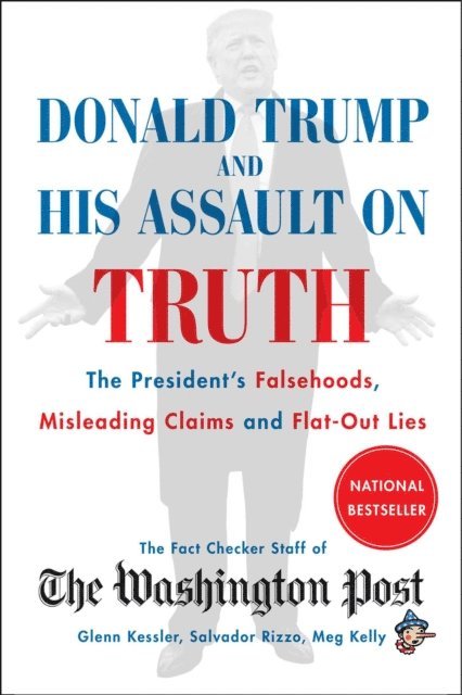 The Washington Post Fact Checker Staff - Donald Trump and His Assault on Truth, E-bok