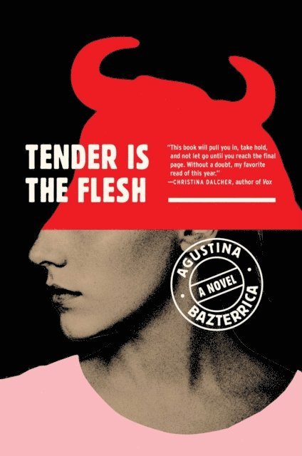 Agustina Bazterrica - Tender Is the Flesh, E-bok