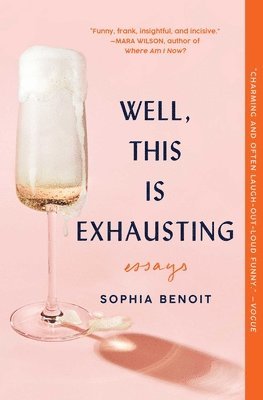 Sophia Benoit - Well, This Is Exhausting: Essays, Häftad