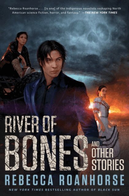 Rebecca Roanhorse - River of Bones and Other Stories, E-bok