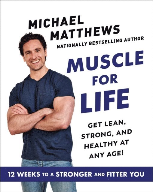 Michael Matthews - Muscle for Life, E-bok