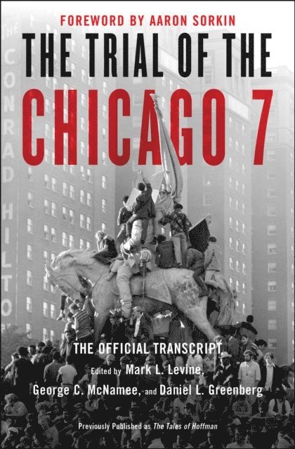 Daniel Greenberg, George C. McNamee, Mark L. Levine - Trial of the Chicago 7: The Official Transcript, E-bok