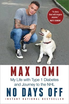 Max Domi - No Days Off: My Life with Type 1 Diabetes and Journey to the NHL, Häftad. Tillgänglighet: Lägg i varukorg