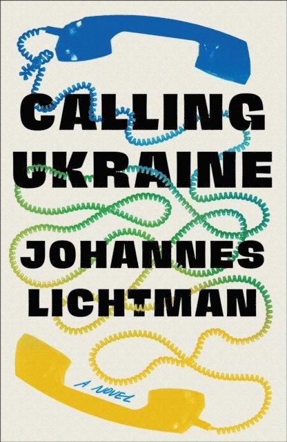 Johannes Lichtman - Calling Ukraine, E-bok