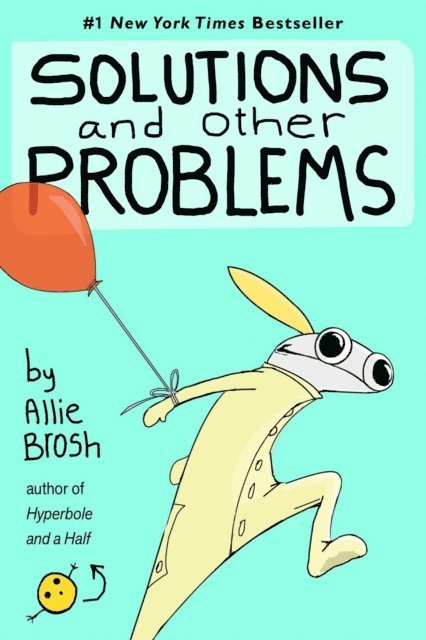 Allie Brosh - Solutions and Other Problems, E-bok