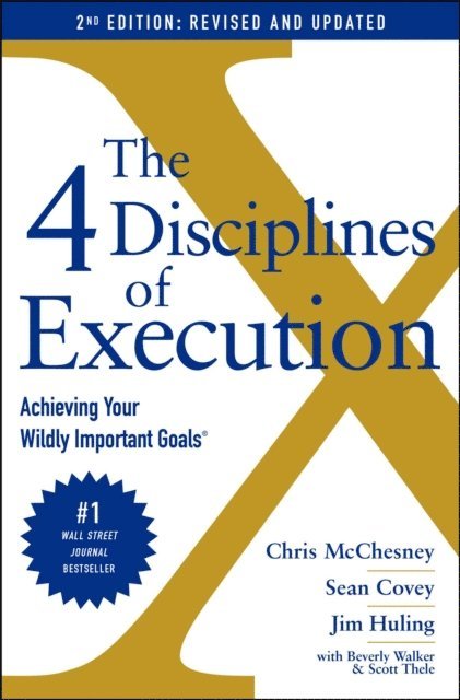 Beverly Walker, Scott Thele, Jim Huling, Sean Covey, Chris McChesney - 4 Disciplines of Execution: Revised and Updated, E-bok