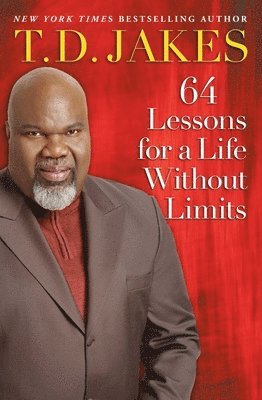 T.D. Jakes - 64 Lessons for a Life Without Limits, Häftad
