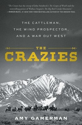 Amy Gamerman - The Crazies: The Cattleman, the Wind Prospector, and a War Out West, Häftad