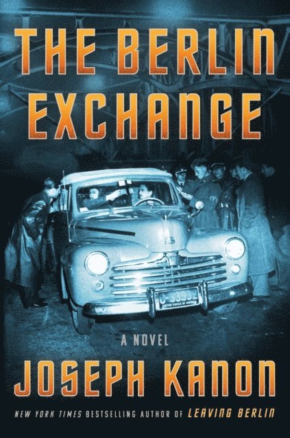 Joseph Kanon - Berlin Exchange, E-bok