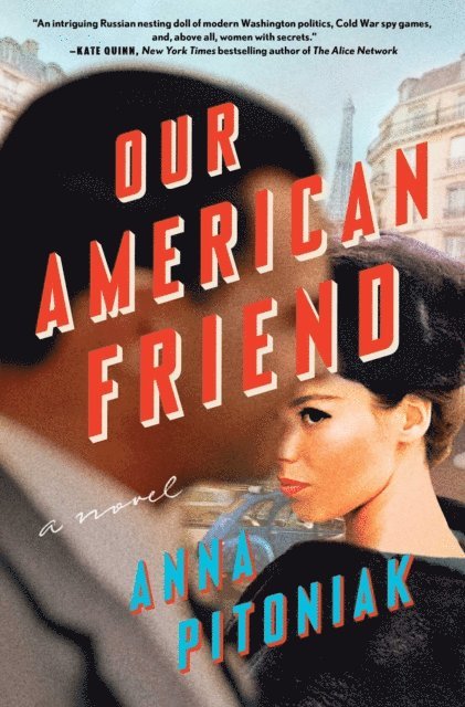 Anna Pitoniak - Our American Friend, E-bok