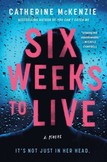 Catherine McKenzie - Six Weeks to Live, E-bok