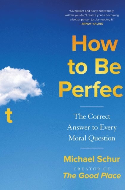 Michael Schur - How to Be Perfect, E-bok