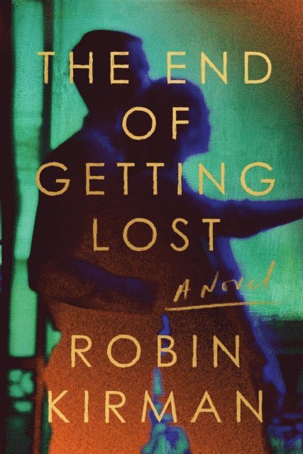 Robin Kirman - End of Getting Lost, E-bok