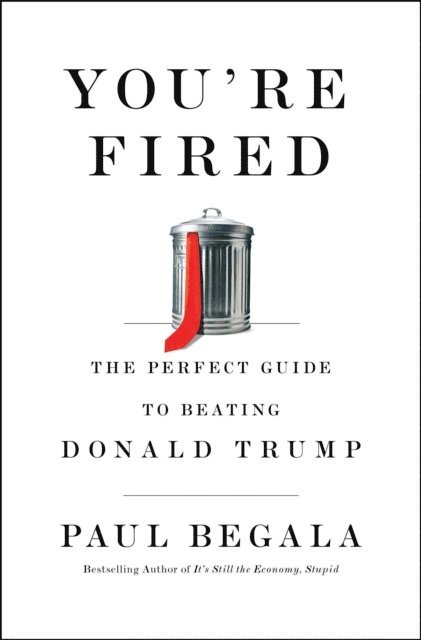 Paul Begala - You're Fired, E-bok