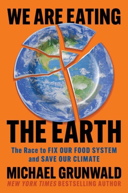 Michael Grunwald - We Are Eating the Earth, E-bok