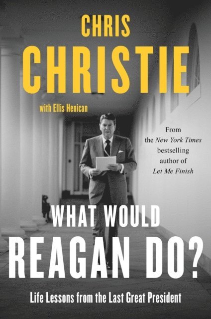 Chris Christie - What Would Reagan Do?, E-bok